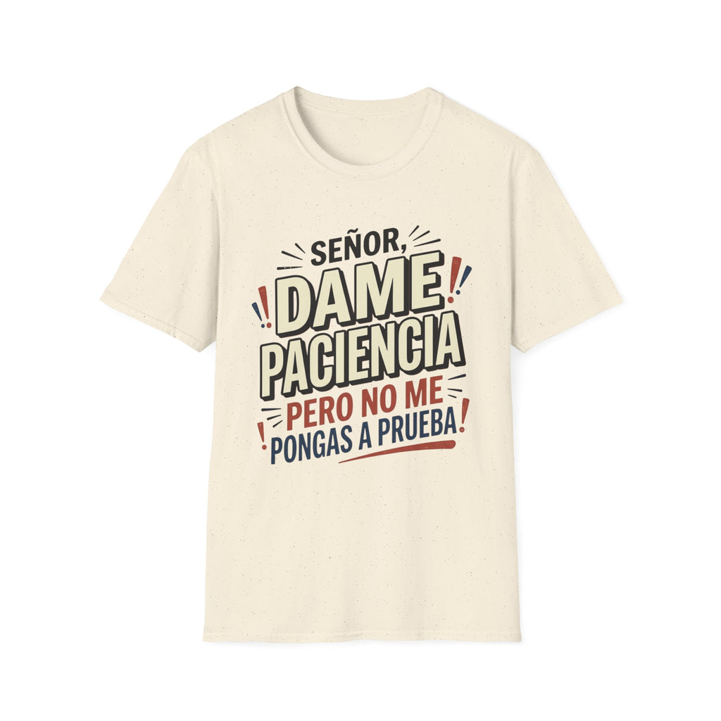 No Me Pongas A Prueba T-Shirt