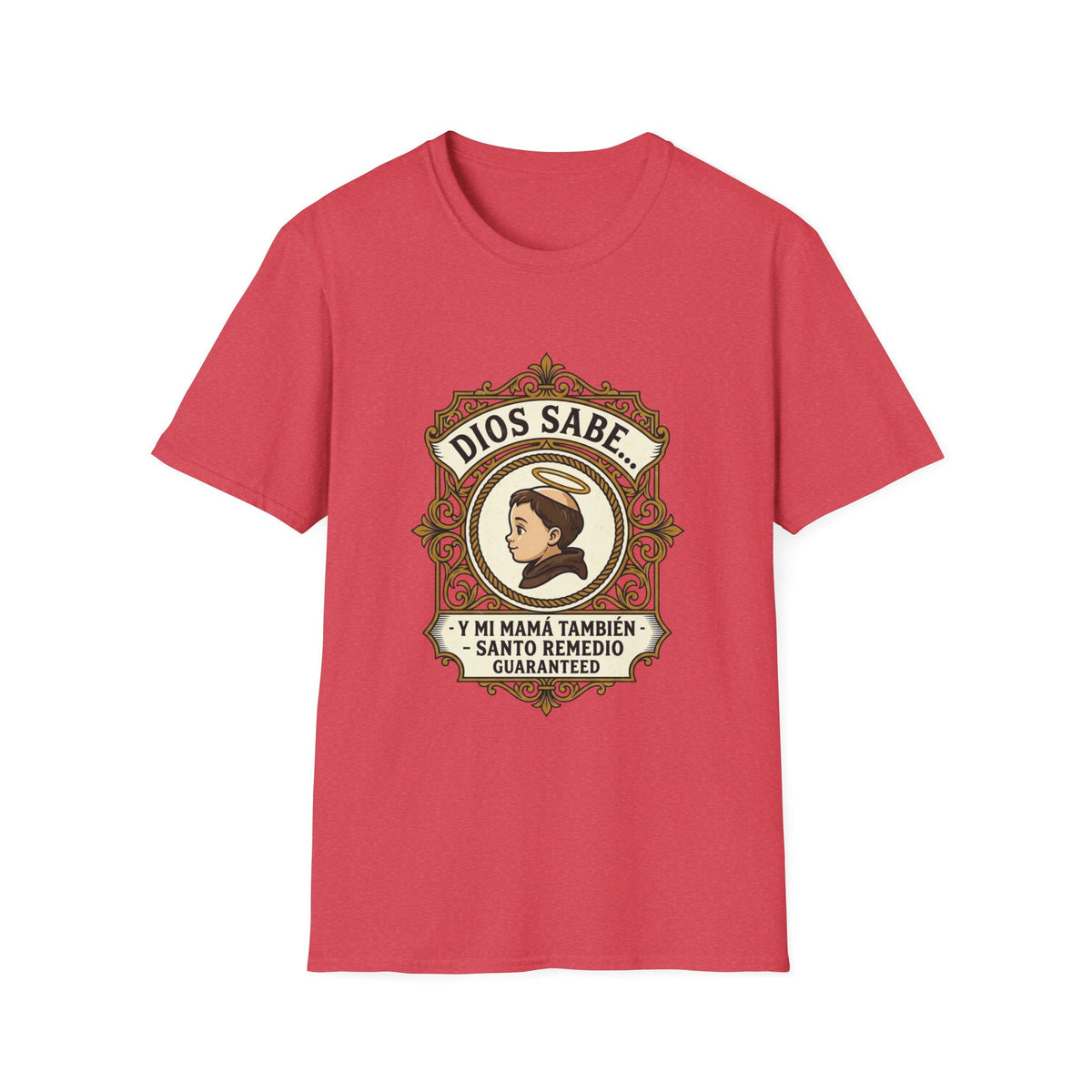 Dios Sabe y mi Mama Tambien T-Shirt