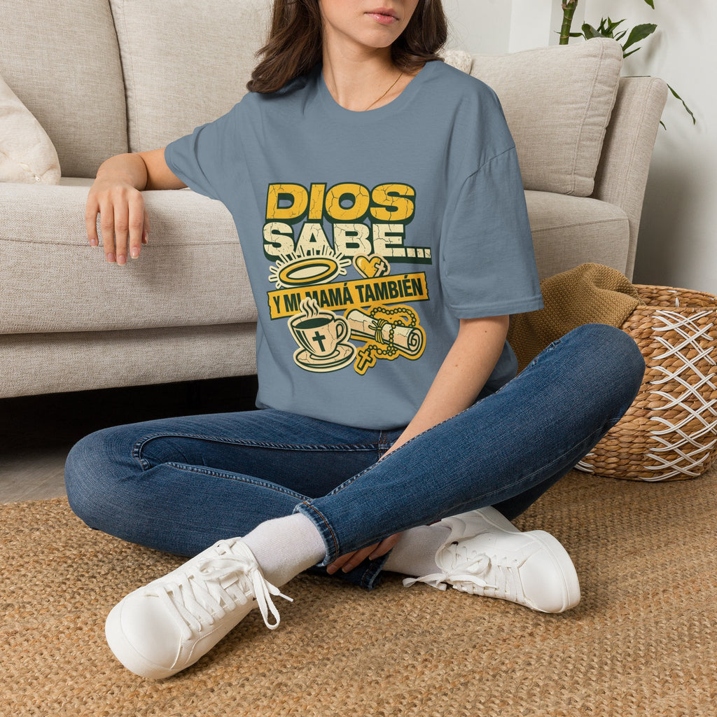 Dios Sabe y mi Mama Tambien T-Shirt