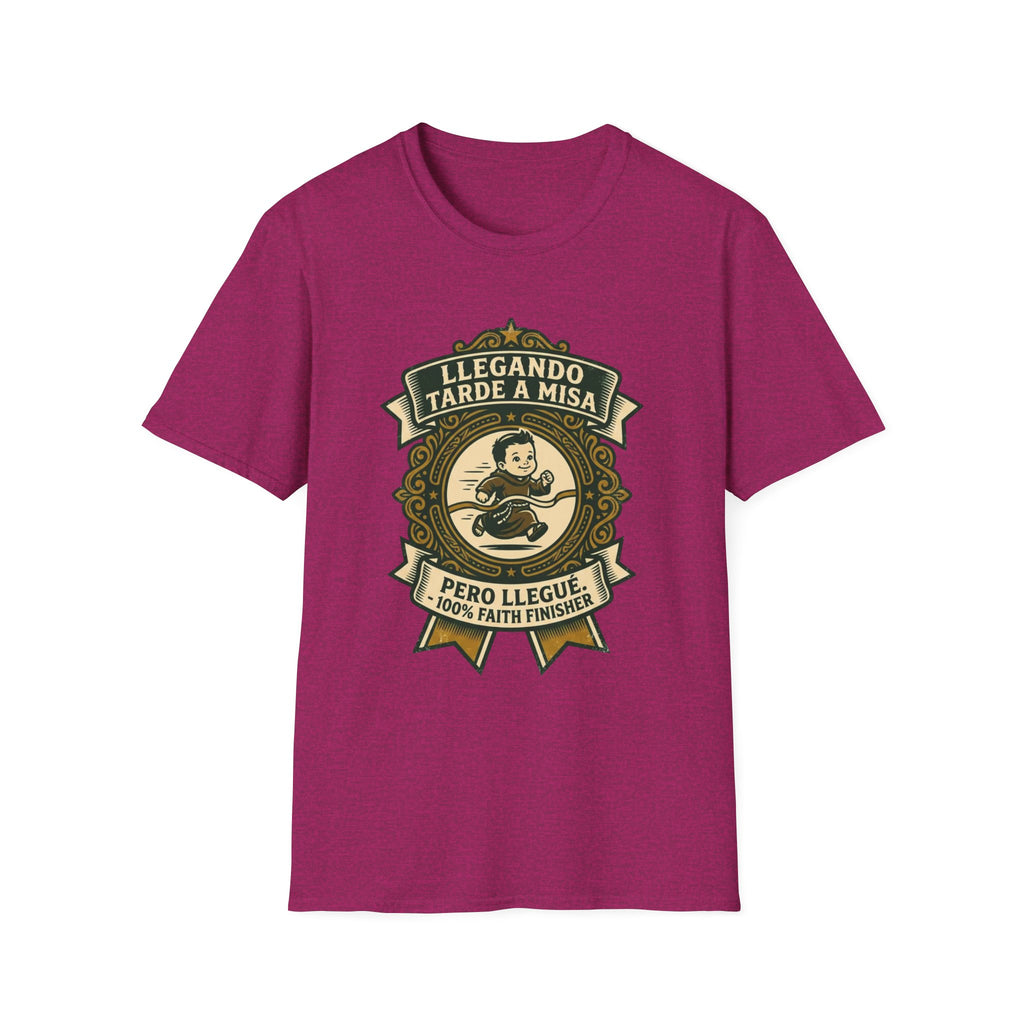 Llegando tarde a Misa, pero Llegue T-Shirt