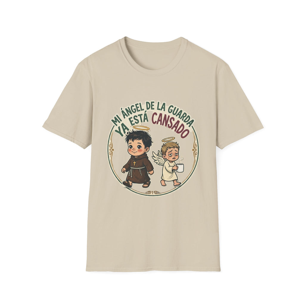 Mi Angel de la Guarda ya esta Cansado T-Shirt