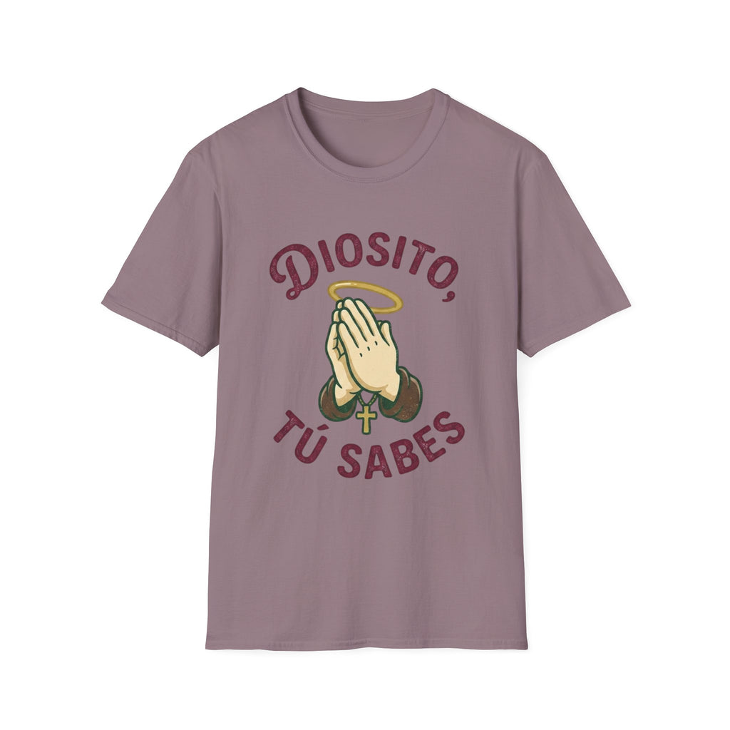 Diosito, Tu Sabes... T-Shirt