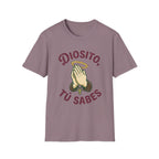 Diosito, Tu Sabes... T-Shirt