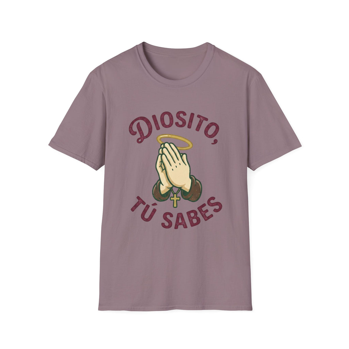 Diosito, Tu Sabes... T-Shirt