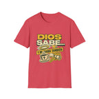 Dios Sabe y mi Mama Tambien T-Shirt