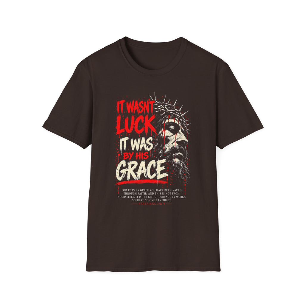It Wasn't Luck T-Shirt