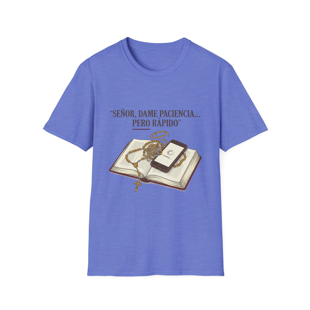 Señor, dame paciencia... Pero Rapido!T-Shirt