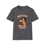 Dios Sabe y mi Mama tambien T-Shirt