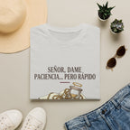 Señor, dame paciencia... Pero Rapido!T-Shirt