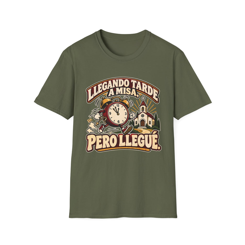 Tarde Pero LLegue T-Shirt
