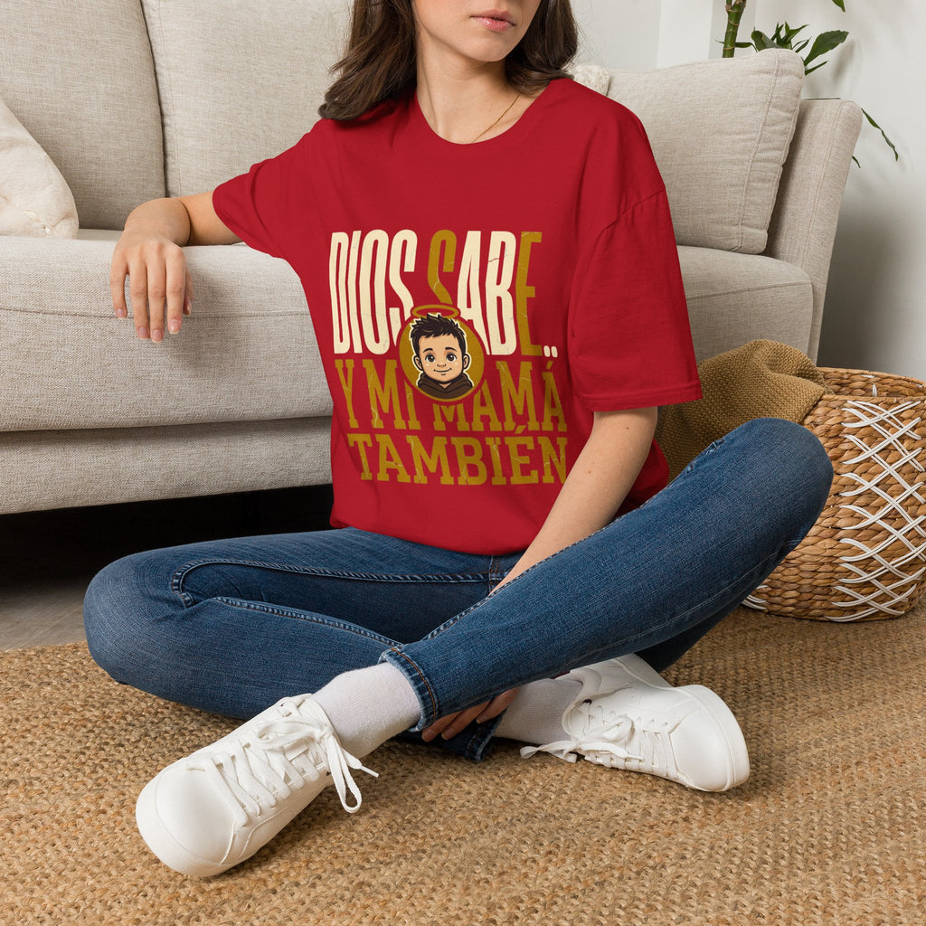Dios Sabe y mi Mama Tambien T-Shirt