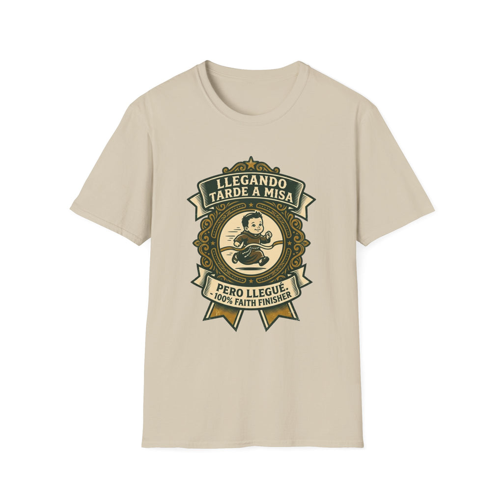 Llegando tarde a Misa, pero Llegue T-Shirt