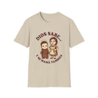 Dios sabe y mi Mama Tambien T-Shirt