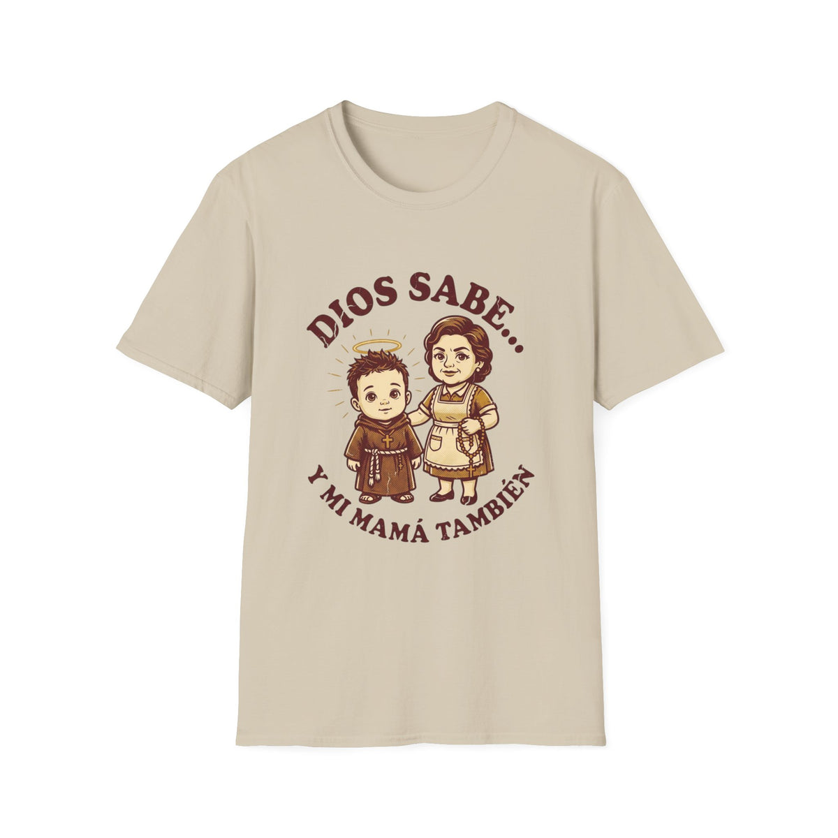 Dios sabe y mi Mama Tambien T-Shirt
