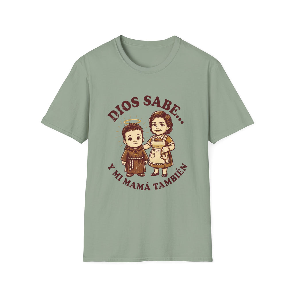 Dios sabe y mi Mama Tambien T-Shirt