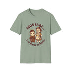 Dios sabe y mi Mama Tambien T-Shirt