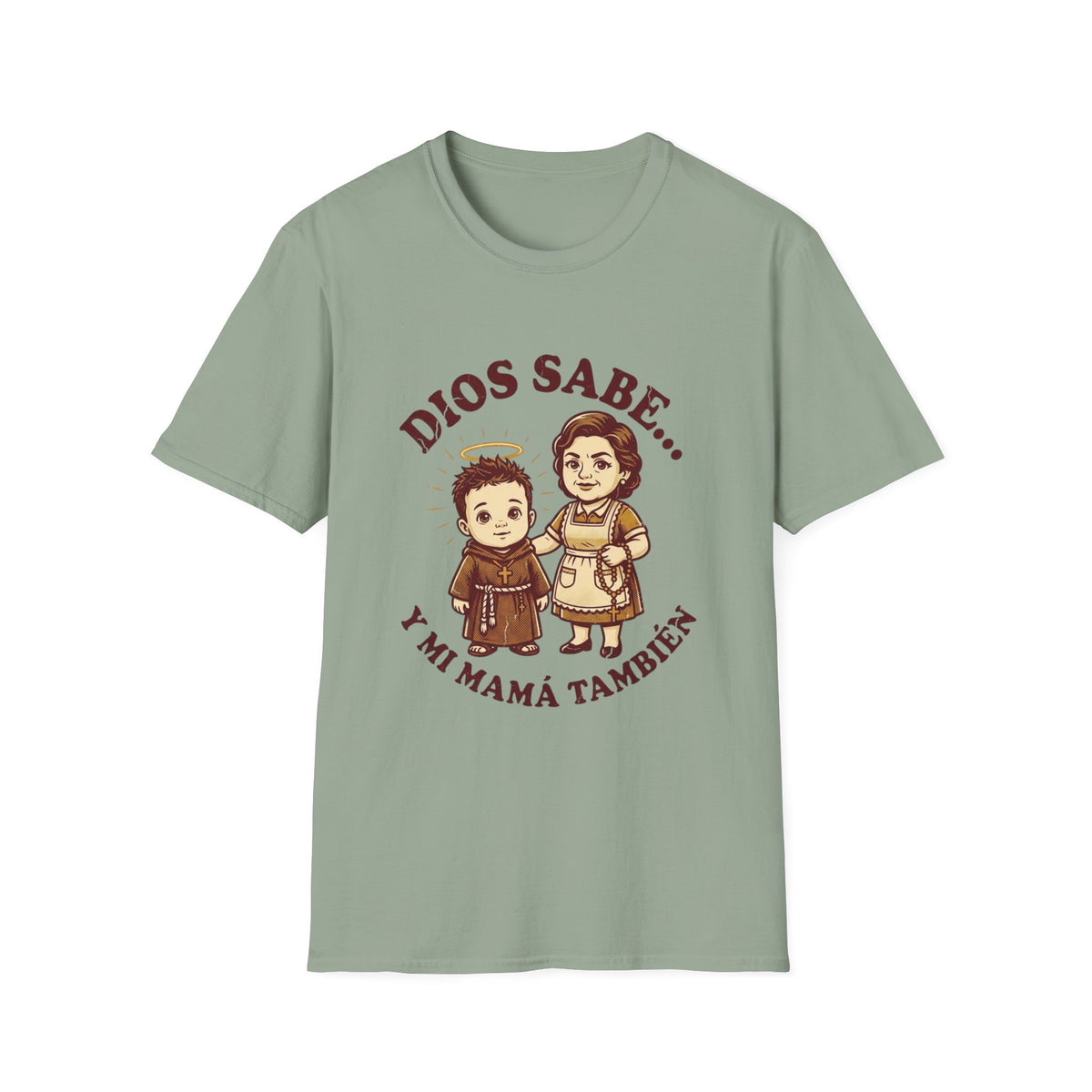 Dios sabe y mi Mama Tambien T-Shirt