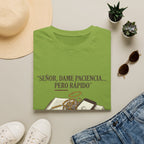 Señor, dame paciencia... Pero Rapido!T-Shirt