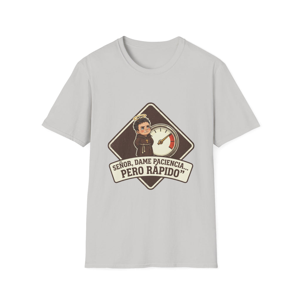 Señor, dame paciencia... Pero Rapido!T-Shirt