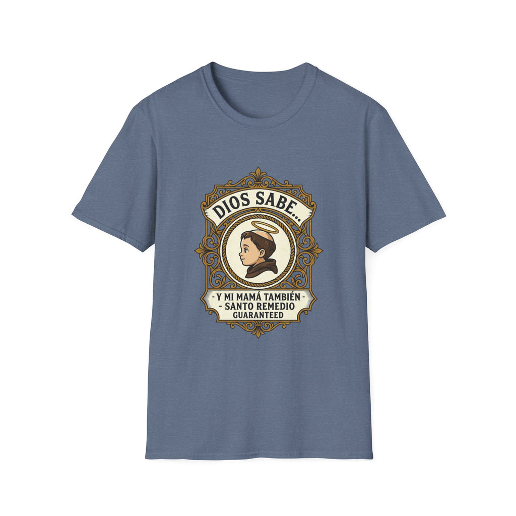 Dios Sabe y mi Mama Tambien T-Shirt
