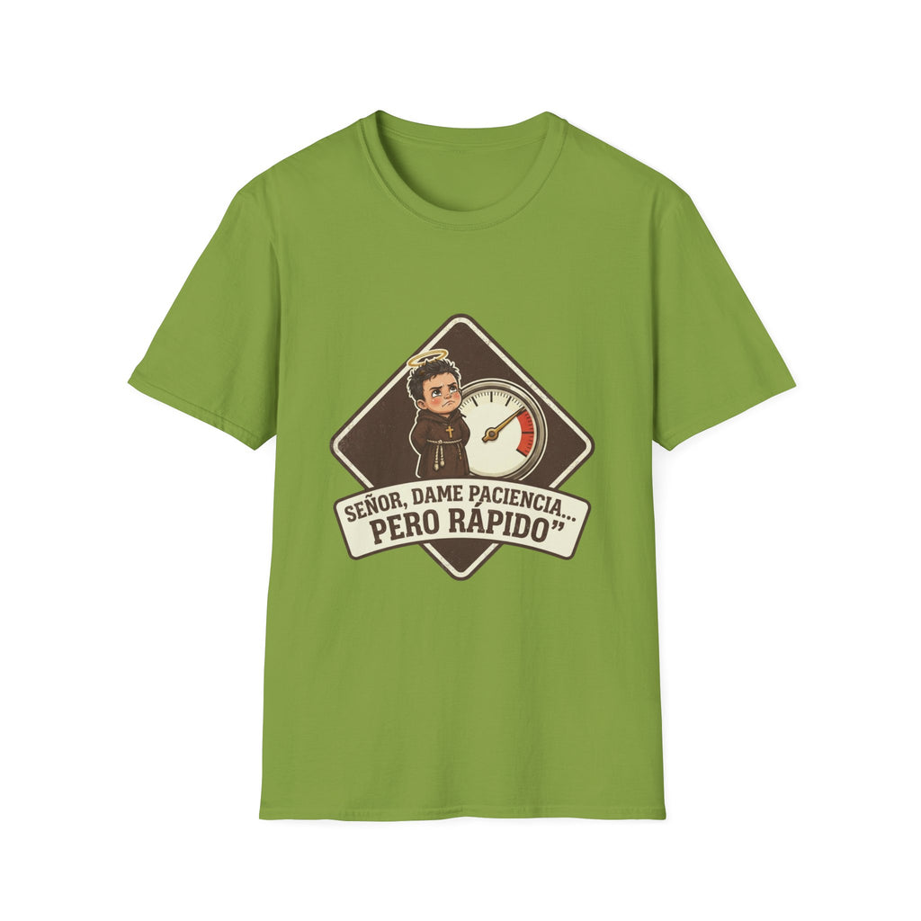 Señor, dame paciencia... Pero Rapido!T-Shirt