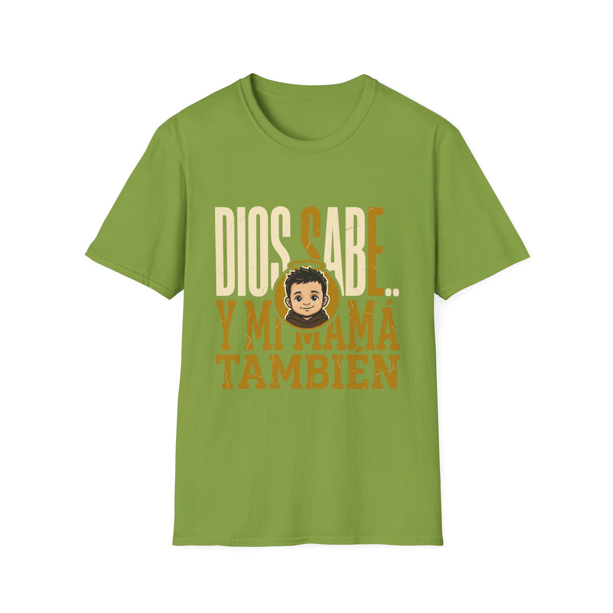 Dios Sabe y mi Mama Tambien T-Shirt