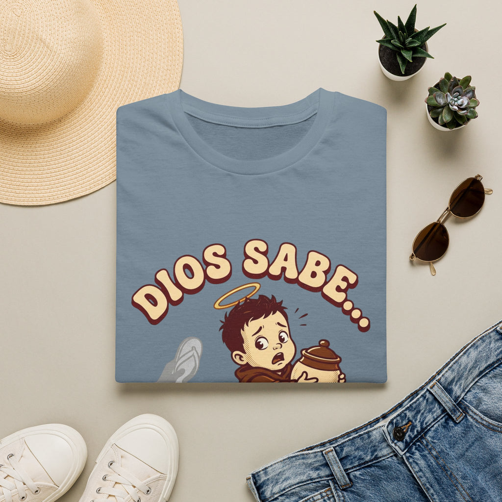 dios Sabe y mi Mama Tambien T-Shirt