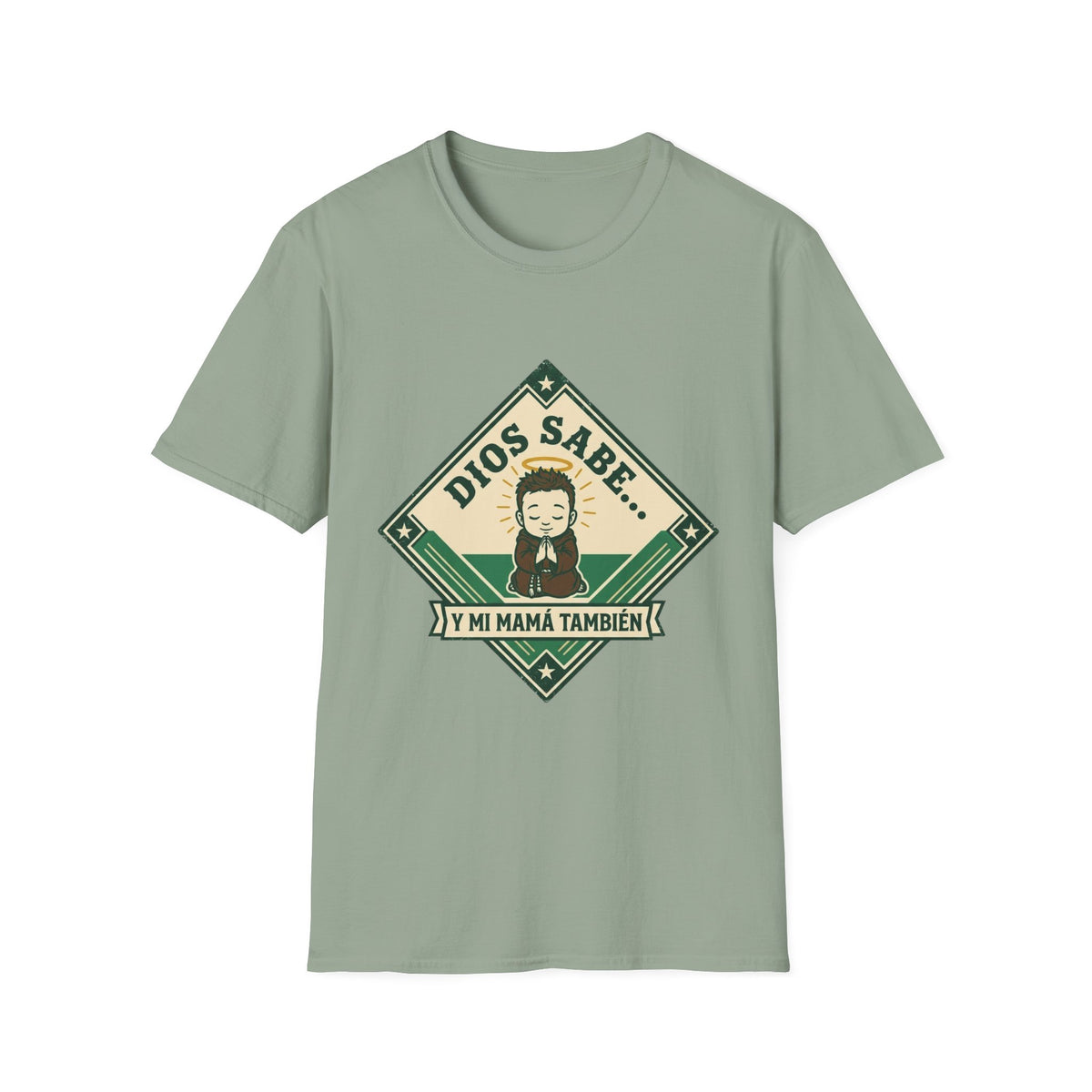 Dios Sabe y mi Mama Tambien T-Shirt