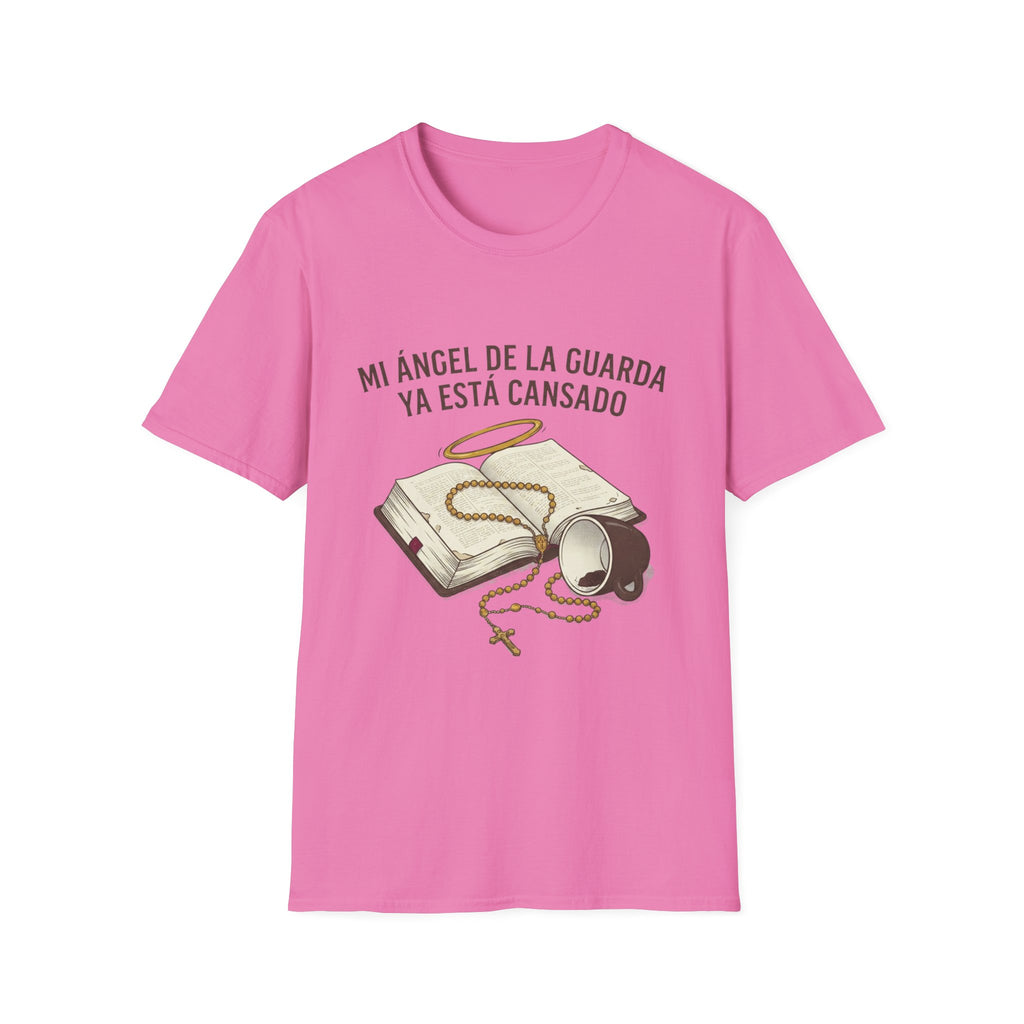 Mi Angel de la Guarda ya esta Cansado T-Shirt