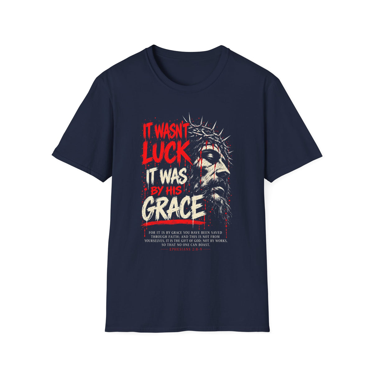 It Wasn't Luck T-Shirt