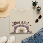 Dios Sabe y mi Mama Tambien T-Shirt