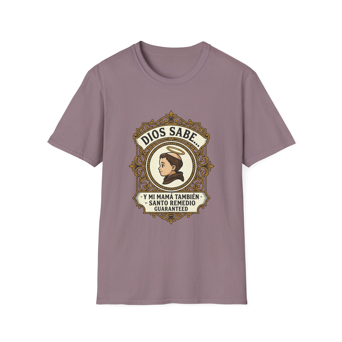 Dios Sabe y mi Mama Tambien T-Shirt