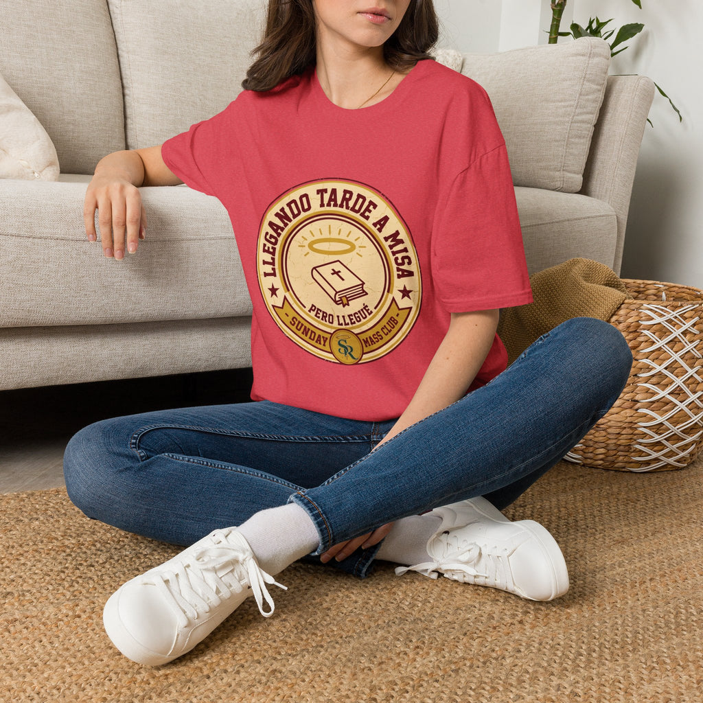 Llegando tarde a Misa, pero Llegue T-Shirt