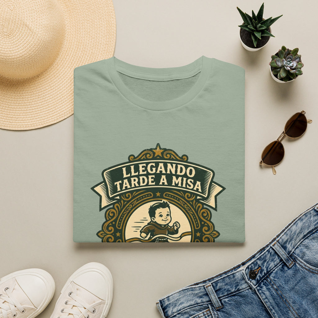 Llegando tarde a Misa, pero Llegue T-Shirt