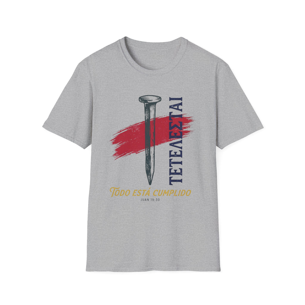 Todo está cumplido y Clavó T-Shirt