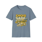Dios Sabe y mi Mama Tambien T-Shirt