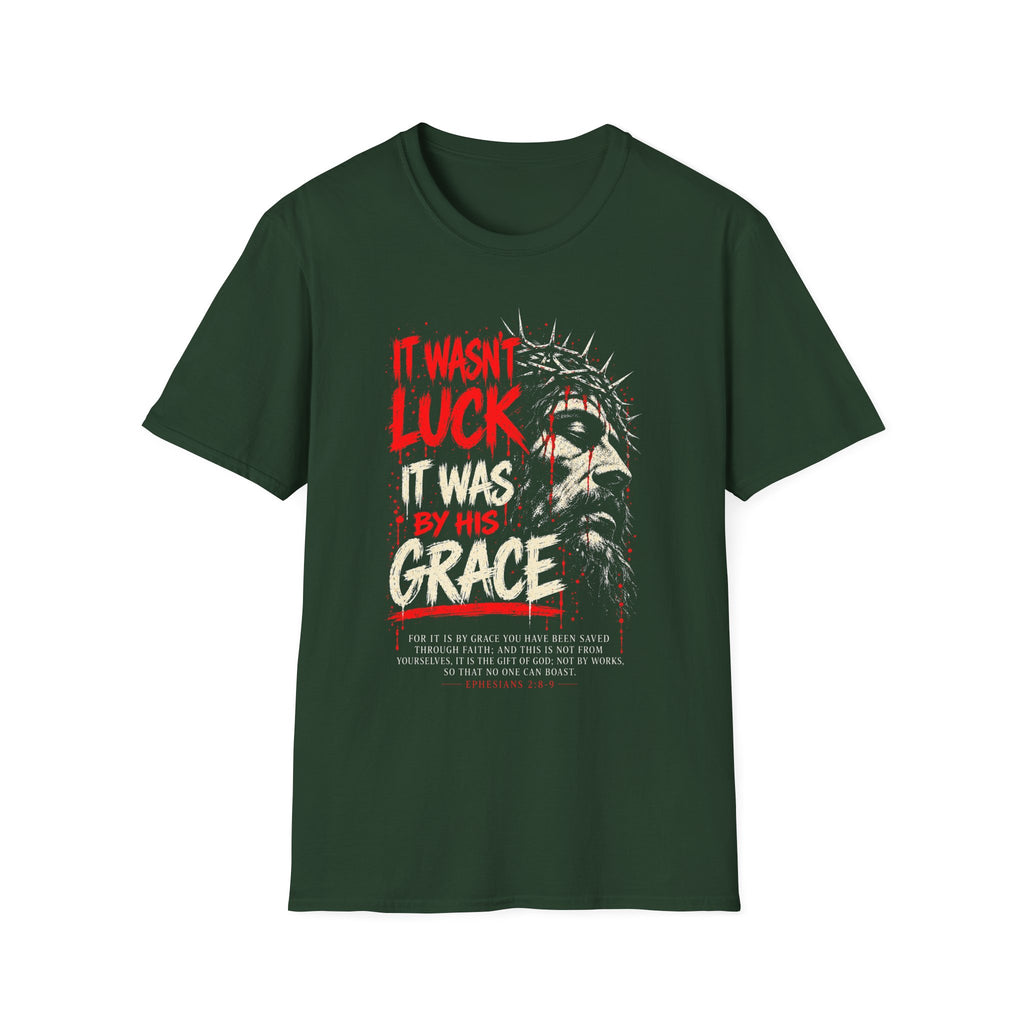 It Wasn't Luck T-Shirt