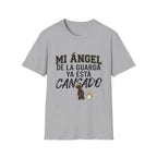 Mi Angel de la Guarda ya esta Cansado T-Shirt