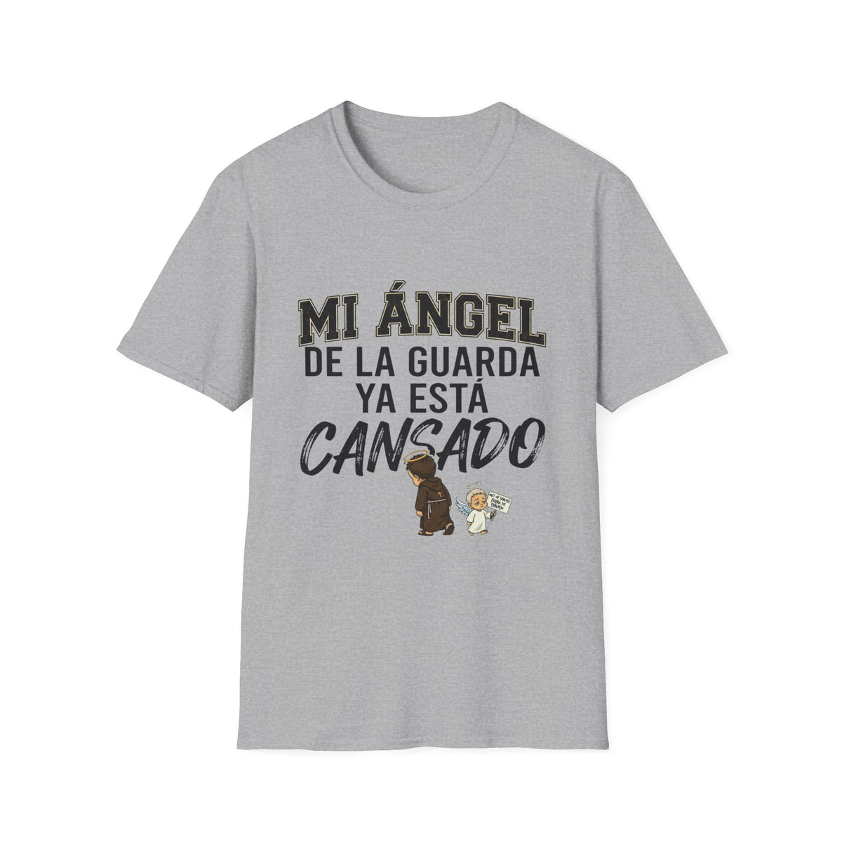 Mi Angel de la Guarda ya esta Cansado T-Shirt