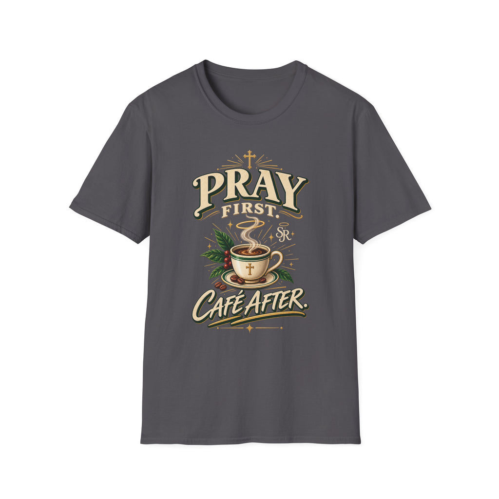 Pray First, Cafe After T-Shirt