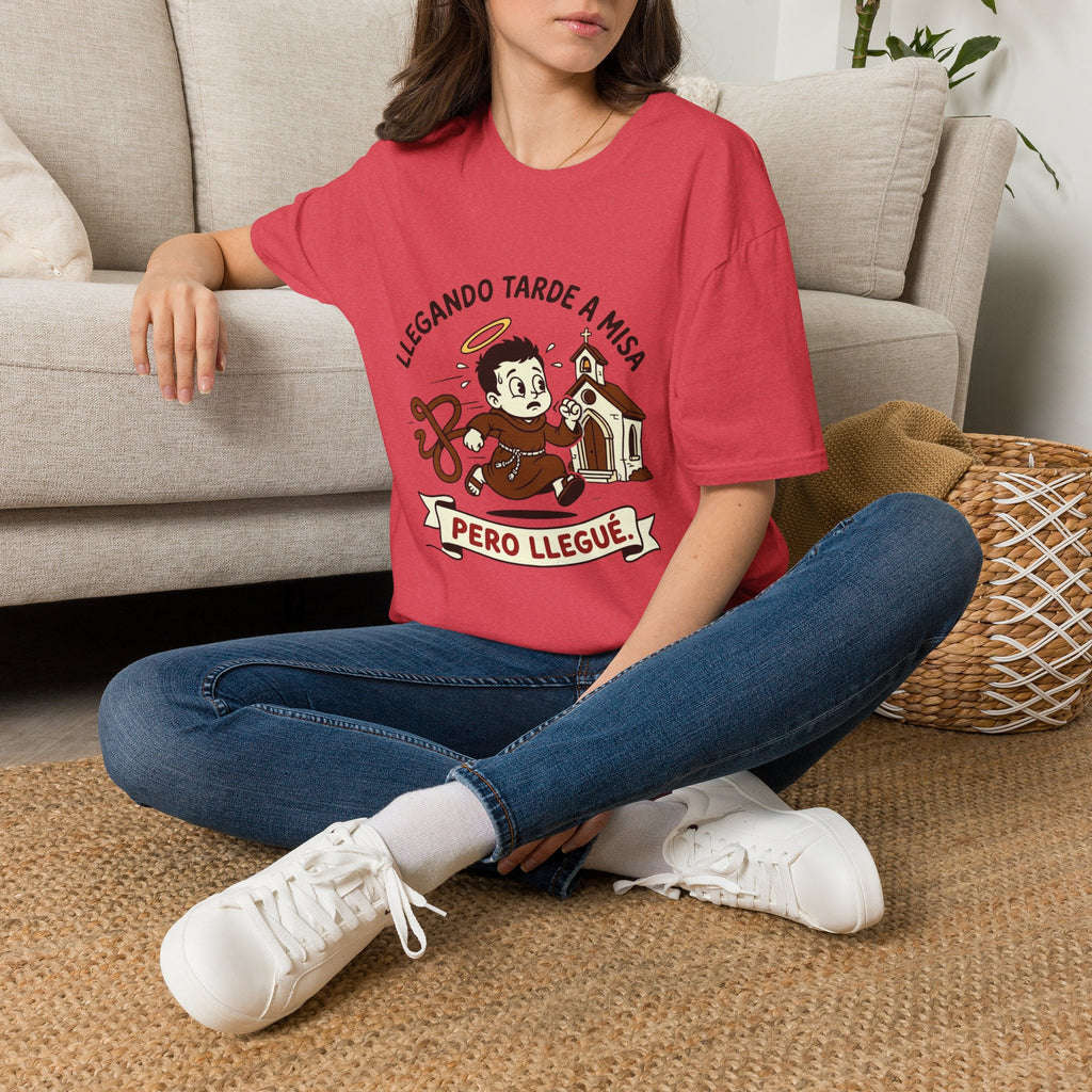 Llegando tarde a Misa, pero Llegue T-Shirt