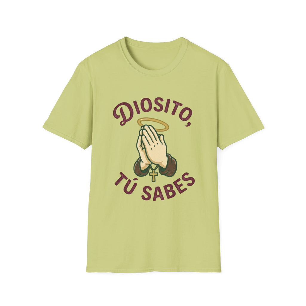 Diosito, Tu Sabes... T-Shirt