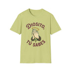 Diosito, Tu Sabes... T-Shirt