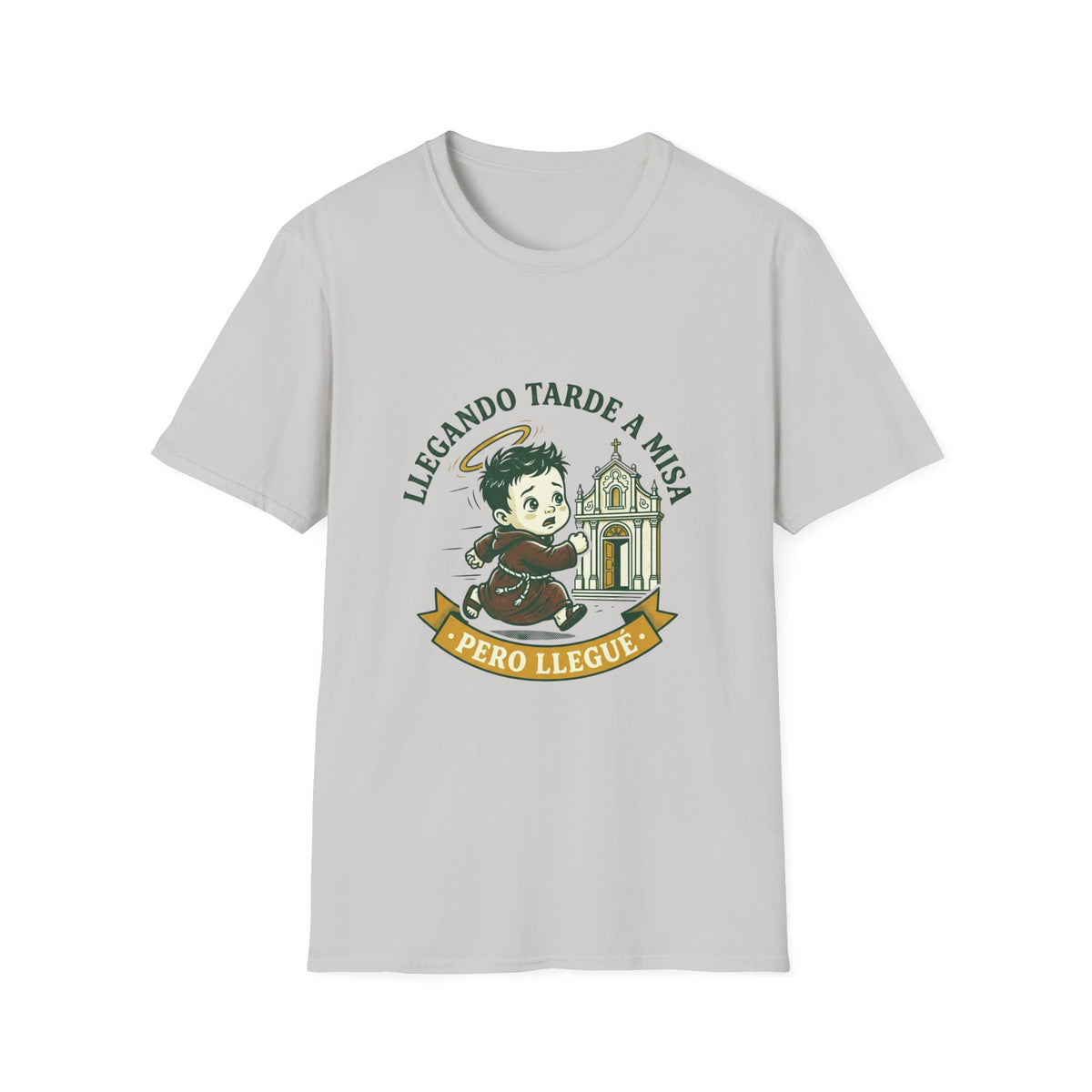 Llegando tarde a Misa, pero Llegue T-Shirt