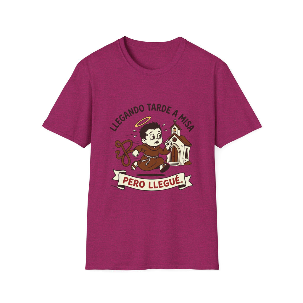 Llegando tarde a Misa, pero Llegue T-Shirt