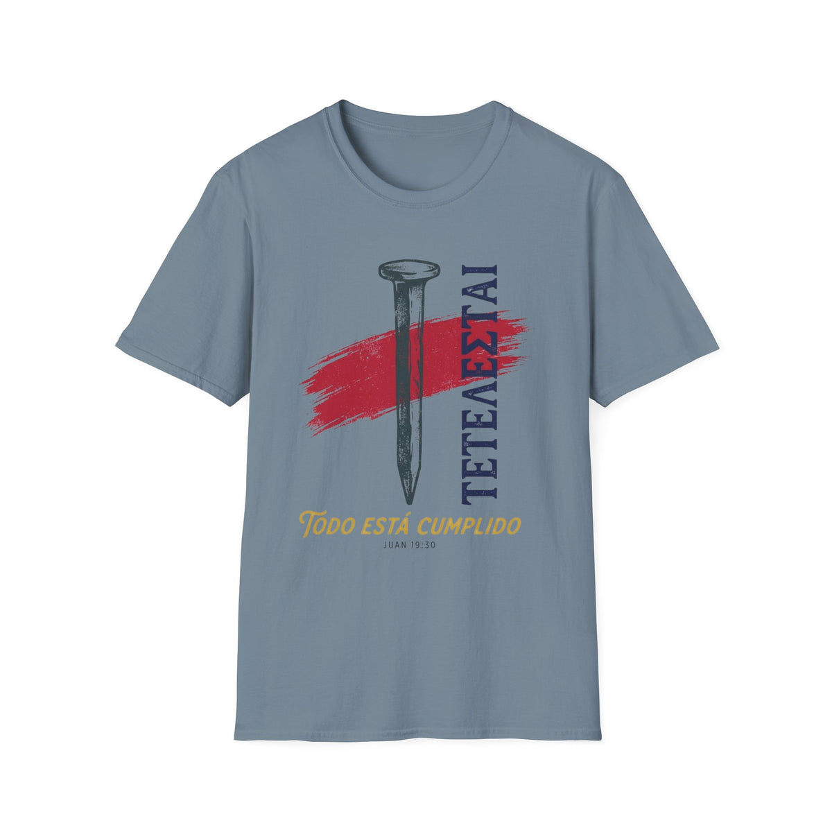 Todo está cumplido y Clavó T-Shirt