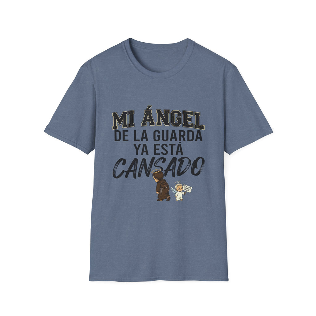 Mi Angel de la Guarda ya esta Cansado T-Shirt