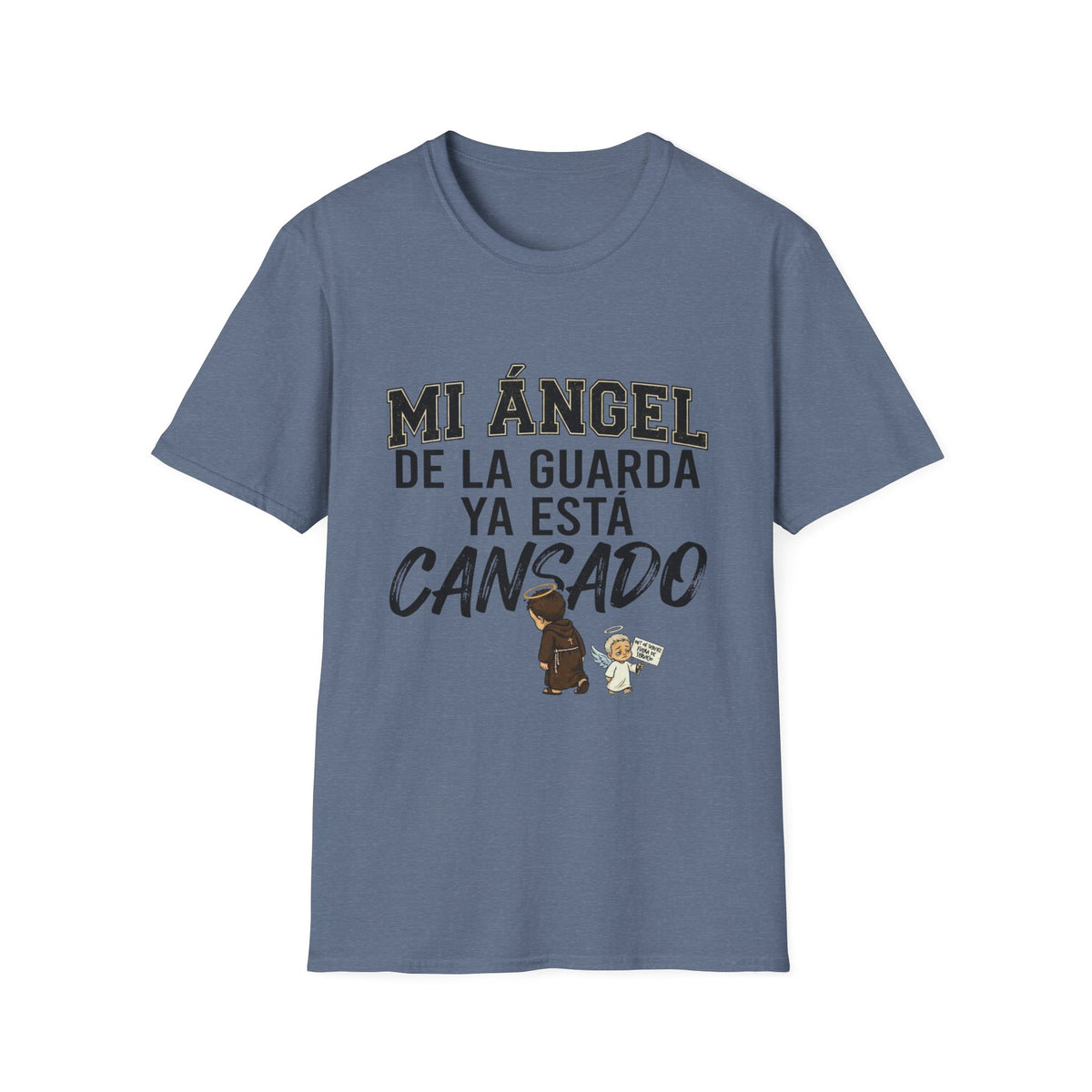 Mi Angel de la Guarda ya esta Cansado T-Shirt