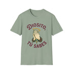 Diosito, Tu Sabes... T-Shirt
