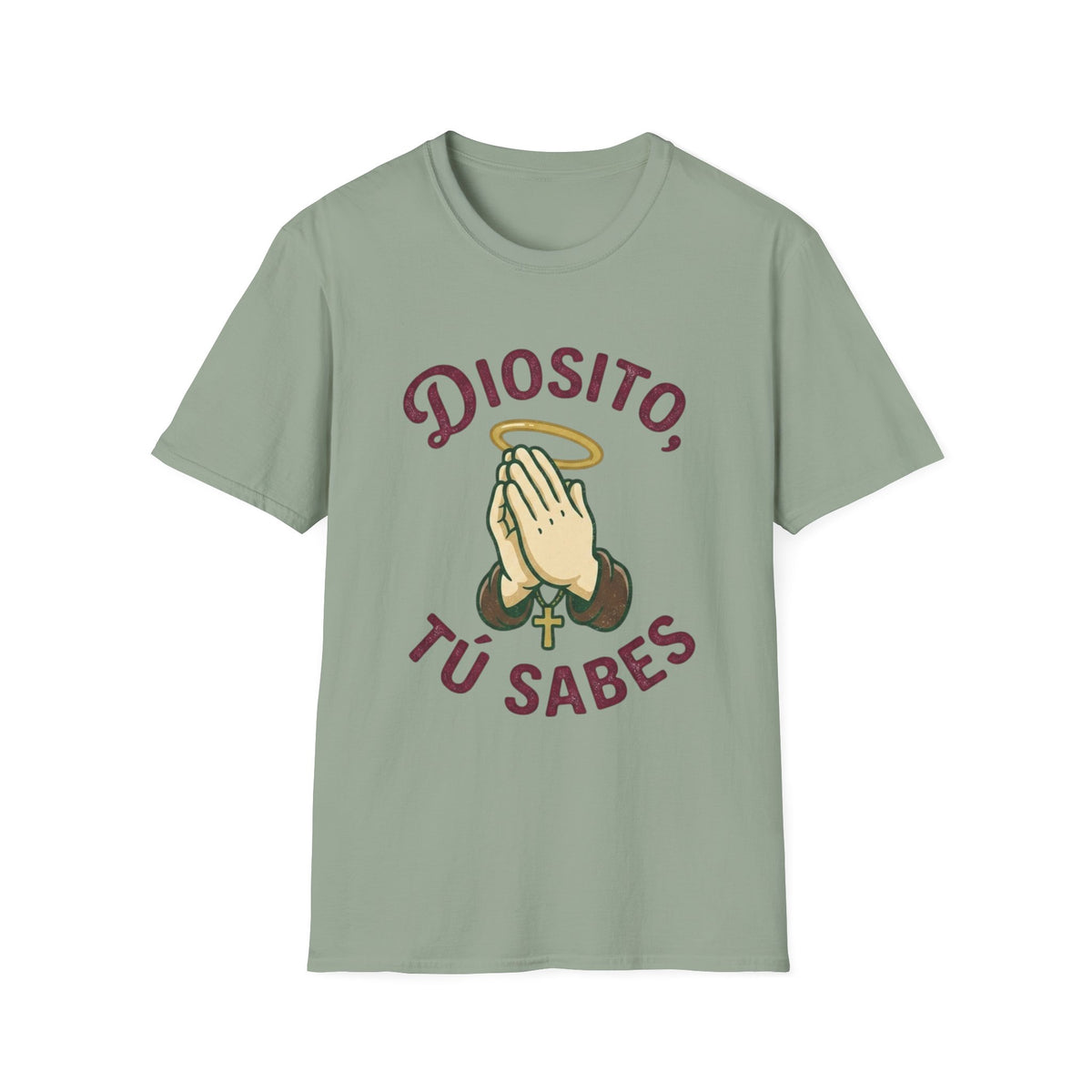 Diosito, Tu Sabes... T-Shirt